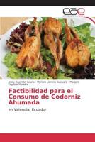 Factibilidad para el Consumo de Codorniz Ahumada: en Valencia, Ecuador 3639781643 Book Cover
