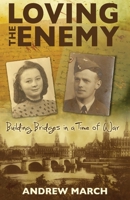 Loving the Enemy: Building bridges in a time of war 1739805100 Book Cover