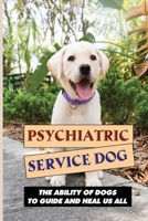 Psychiatric Service Dog: The Ability Of Dogs To Guide And Heal Us All: Hearts B09BJZK8FQ Book Cover