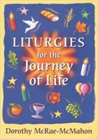 Liturgies for the Journey of Life 0281052778 Book Cover
