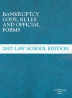 Bankruptcy Code, Rules & Official Forms 0314163476 Book Cover