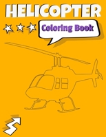 Helicopter Coloring Book: Awesome Helicopter Coloring Book For Adults & Teen Kids. 167175381X Book Cover