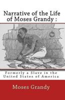 Narrative of the Life of Moses Grandy, formerly a Slave in the United States of America 1275655092 Book Cover