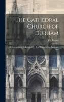 The Cathedral Church of Durham: A Description of Its Fabric and a Brief History of the Episcopal See 102267191X Book Cover