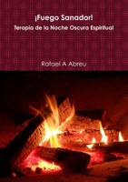 ?Fuego Sanador! Terapia de la Noche Oscura Espiritual 0244128138 Book Cover