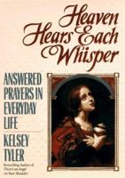 Heaven hears each whisper: answered prayers in eve 0425151565 Book Cover
