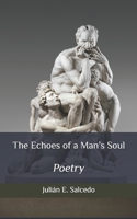 The Echoes of a Man’s Soul B0DY59DFKZ Book Cover