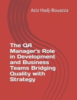 The QA Manager's Role in Development and Business Teams Bridging Quality with Strategy B0FCY5DN1Z Book Cover