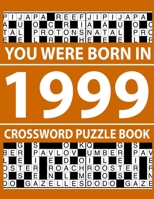 Crossword Puzzle Book 1999: Crossword Puzzle Book for Adults To Enjoy Free Time B094T3QDQM Book Cover