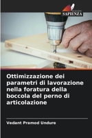 Ottimizzazione dei parametri di lavorazione nella foratura della boccola del perno di articolazione (Italian Edition) 6208082501 Book Cover