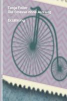 Die Strasse ohne Ausweg: Erzaehlung 1539077543 Book Cover