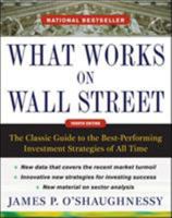 What Works on Wall Street: A Guide to the Best-Performing Investment Strategies of All Time 0070482462 Book Cover