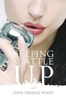 Keeping Seattle Up 1620154293 Book Cover