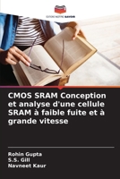 CMOS SRAM Conception et analyse d'une cellule SRAM à faible fuite et à grande vitesse (French Edition) 6208332001 Book Cover