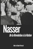 Nasser : De la Révolution à la Nation (French Edition) B0GJRZV963 Book Cover