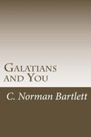 Galatians and You: Studies in the Epistle of Paul to the Galatians 1495393461 Book Cover