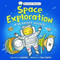 Basher Basics: Space Exploration 0753471655 Book Cover