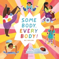 Some Body, Every Body! 1547618884 Book Cover