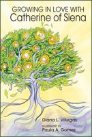 Growing in Love with Catherine of Siena 0809157594 Book Cover