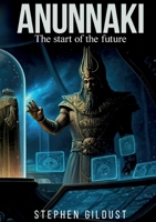 Anunnaki: The start of the future 9180970109 Book Cover