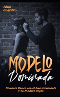 Modelo Dominada: Romance Oscuro con el Amo Dominante y la Modelo Virgen B0B6L9TFYR Book Cover