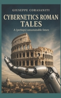 CYBERNETICS ROMAN TALES: A (perhaps) unsustainable future (CON SIDERA) B0GXZYSCCW Book Cover