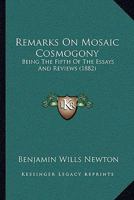 Remarks on 'mosiac Cosmogony' [by C.W. Goodwin] the Fifth of the 'essays and Reviews' 1377406458 Book Cover