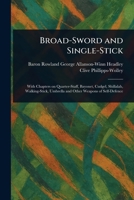 Broad-Sword and Single-Stick 1023381648 Book Cover
