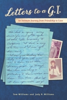 Letters to a G.I.: An Intimate Journey from Friendship to Love B0B39MZX2R Book Cover