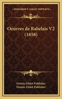 Oeuvres de Rabelais V2 (1858) 116021851X Book Cover