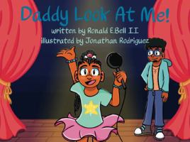 Daddy Look At Me 1892664224 Book Cover