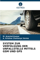 SYSTEM ZUR VERFOLGUNG DER UNFALLSTELLE MITTELS GSM UND GPS 6206202747 Book Cover