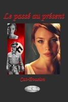 Le passé au présent (French Edition) 2981761897 Book Cover