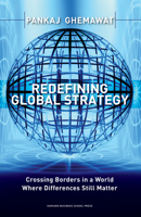 Redefining Global Strategy: Crossing Borders in a World Where Differences Still Matter 1591398665 Book Cover