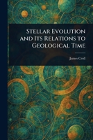 Stellar Evolution and Its Relations to Geological Time 9362092980 Book Cover