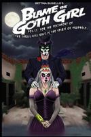 Blame The Goth Girl Vol. 11: For the Testimony of The Thrill Kill Kult is the Spirit of Prophecy 171990703X Book Cover
