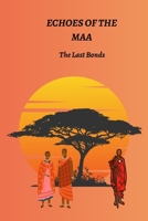 Echoes of the Maa: The Last Bonds B0FMYF8QQJ Book Cover