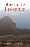 Stay in His Presence: Visions & Biblical Searches by the Inspired Holy Spirit 1639454586 Book Cover