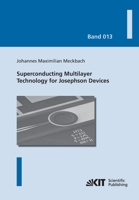 Superconducting Multilayer Technology for Josephson Devices : Technology, Engineering, Physics, Applications 3731501228 Book Cover