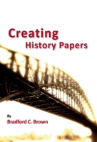 Creating History Papers 0872292045 Book Cover
