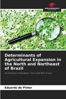 Determinants of Agricultural Expansion in the North and Northeast of Brazil 6208168112 Book Cover