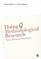 Doing Q Methodological Research: Theory, Method & Interpretation 1849204152 Book Cover