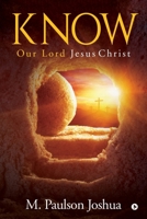 KNOW: Our Lord Jesus Christ 1646505581 Book Cover