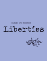 Liberties Journal of Culture and Politics: Volume I, Issue 3 1735718726 Book Cover