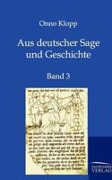 Aus Deutscher Sage Und Geschichte 3846001589 Book Cover