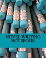 Novel Writing Notebook 1718894074 Book Cover