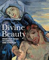 Divine Beauty: From Van Gogh to Chagall and Fontana 8831721941 Book Cover