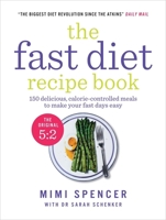 The Fast Diet Recipe Book: 150 Delicious, Calorie-Controlled Meals to Make Your Fast Days Easy: 150 Delicious, Calorie-Controlled Meals to Make Your Fast Days Easy 1476749868 Book Cover