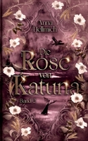Die Rose von Katuna: Der Steinkönig Band 2 (German Edition) 3759730531 Book Cover
