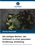 Die heiligen Bücher, der Schlüssel zu einer gesunden Ernährung, Einleitung 6630160983 Book Cover